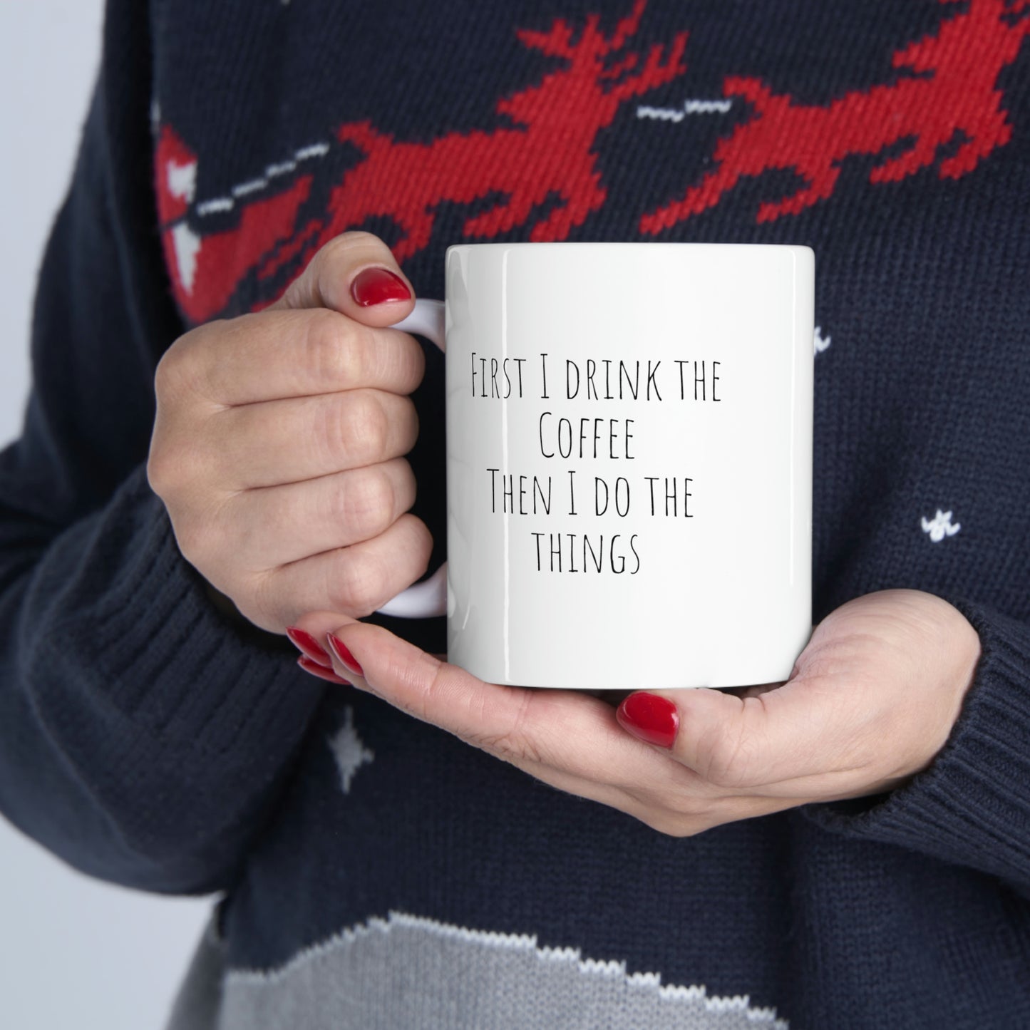 Coffee then things, Funny Coffee Ceramic Mug 11oz
