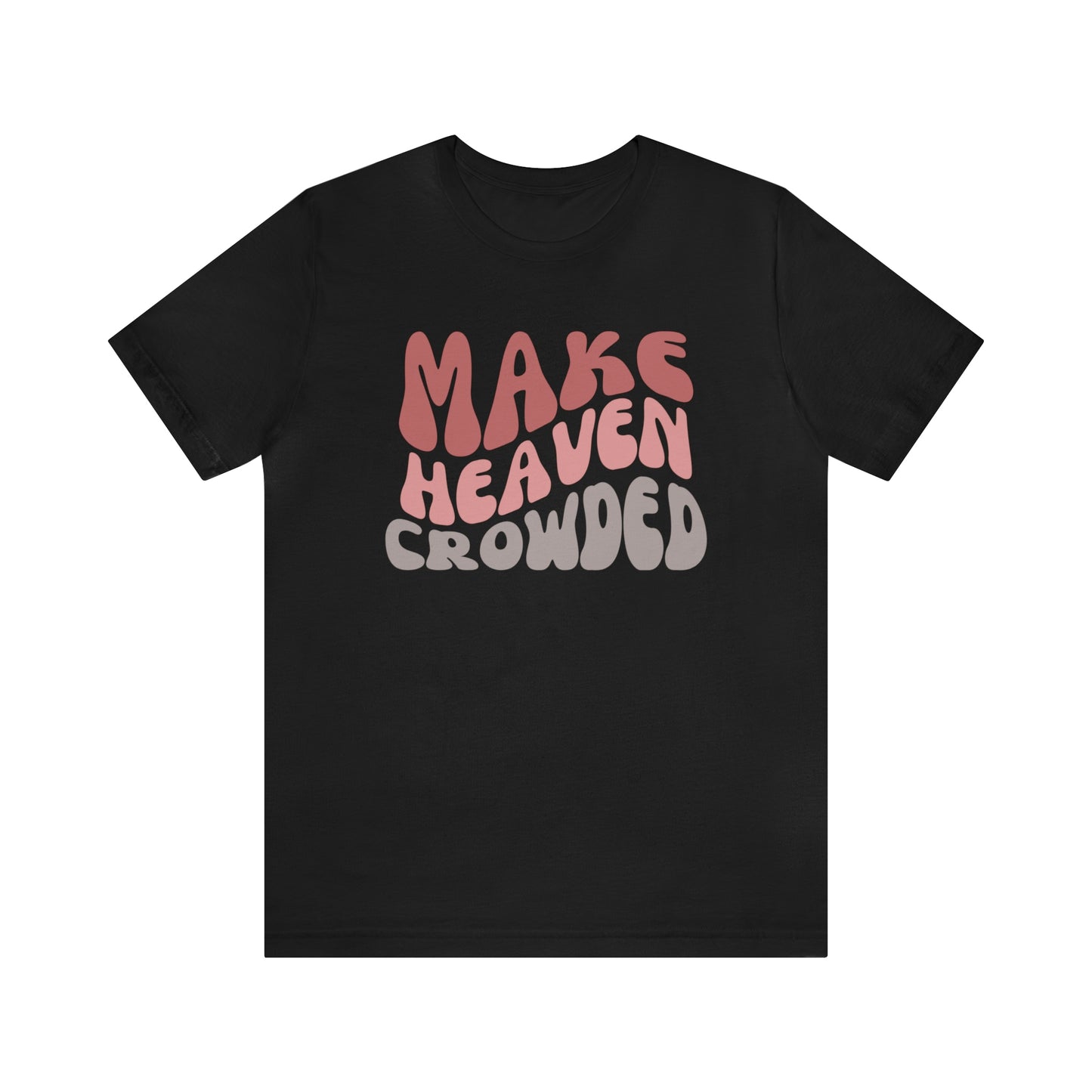 Make Heaven Crowded, Retro Shirt