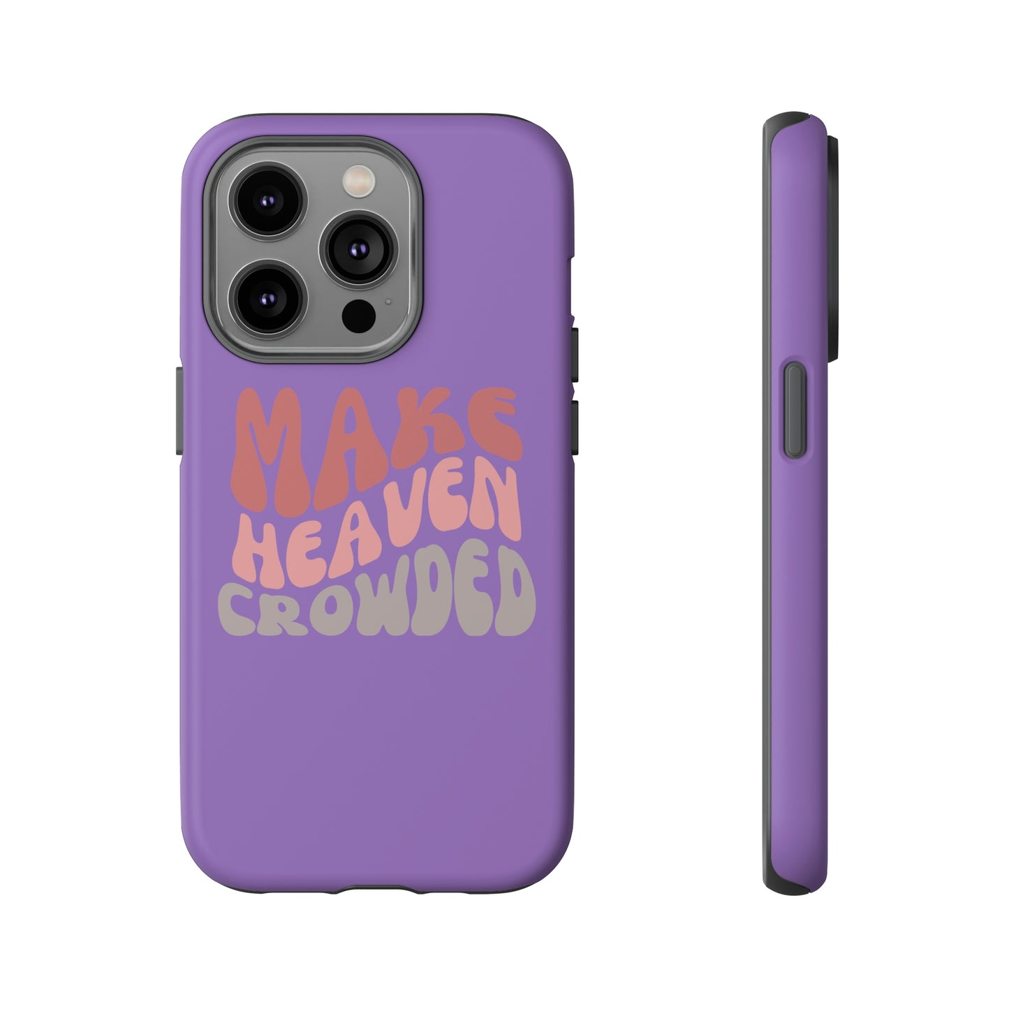 Make Heaven Crowded, Phone Cases