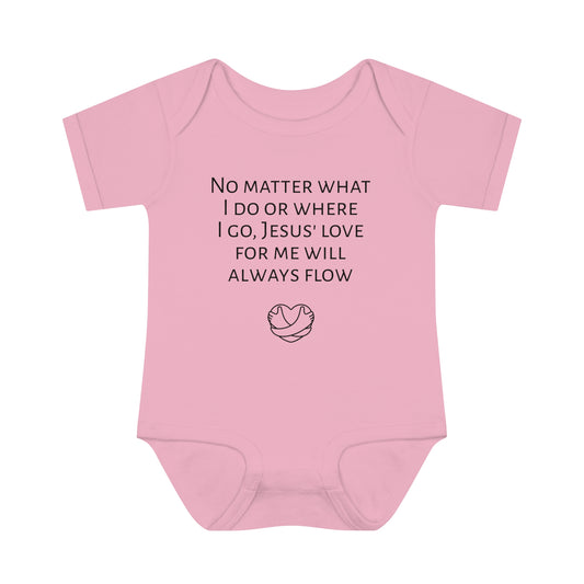 Jesus' Love For Me Will Always Flow, Infant Baby Rib Bodysuit