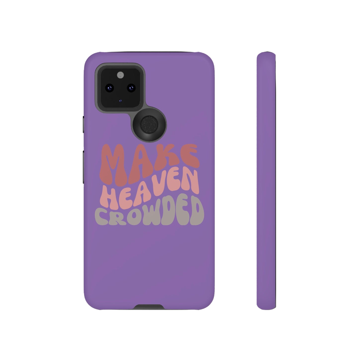 Make Heaven Crowded, Phone Cases