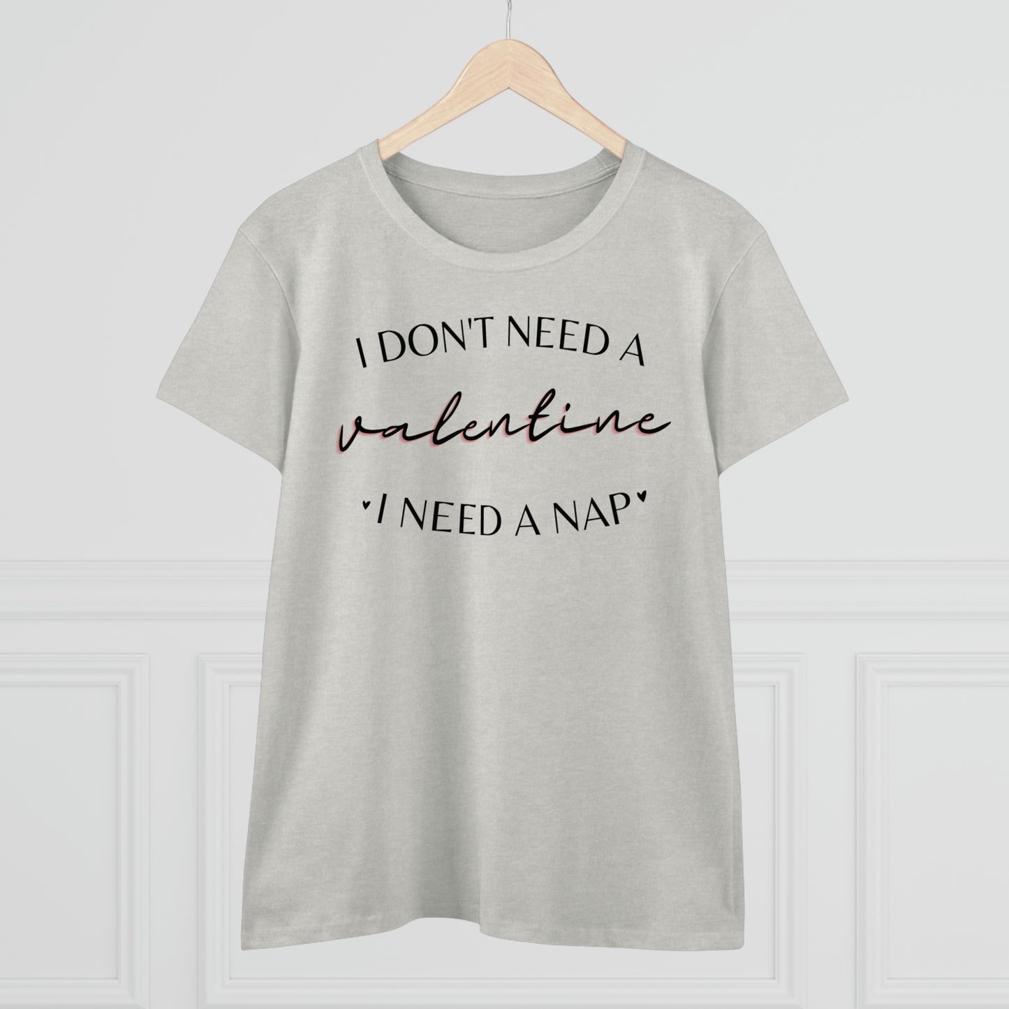 I Don't Need A Valentine, Nap Shirt