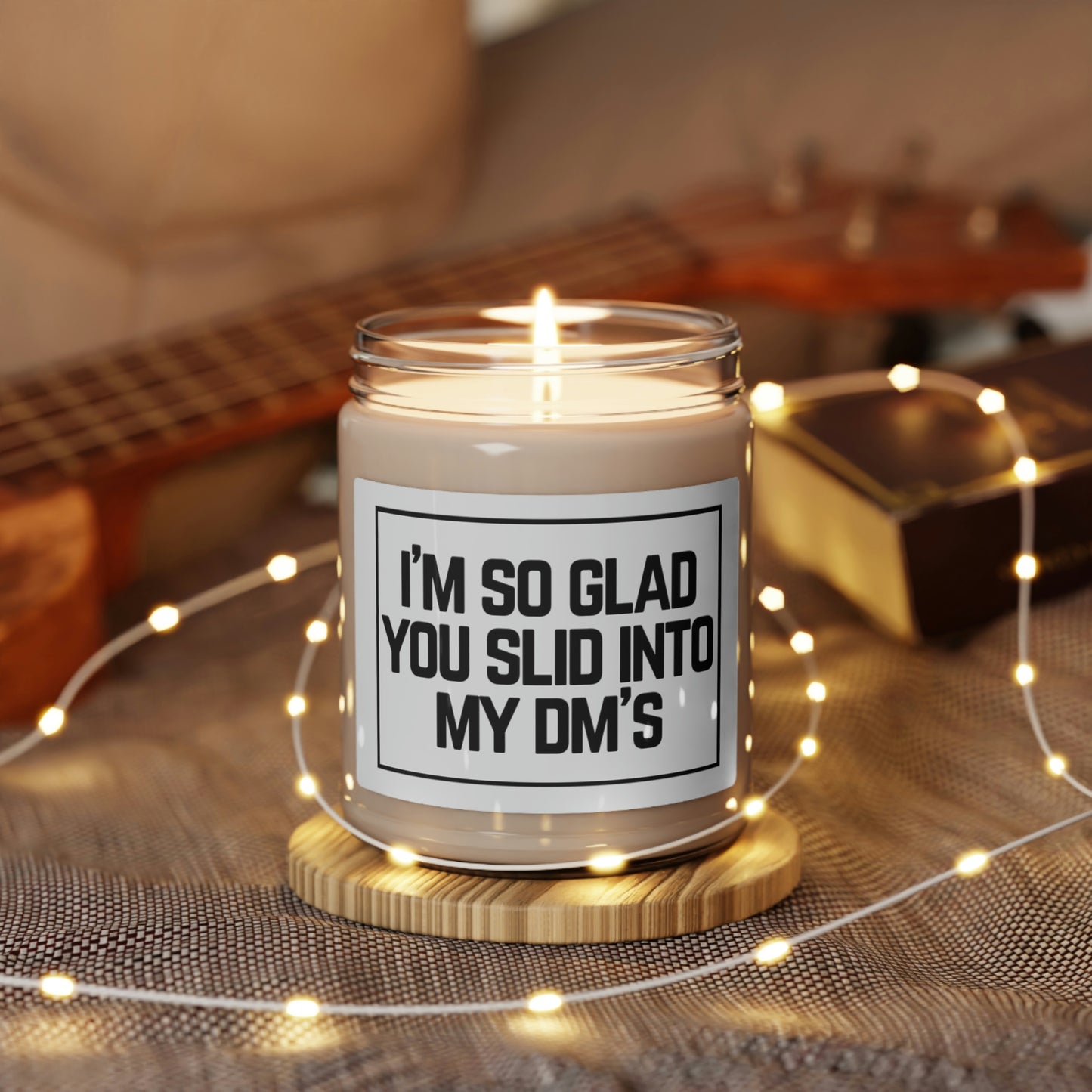 I'm So Glad You Slid Into My DM's, Scented Soy Candle, 9oz