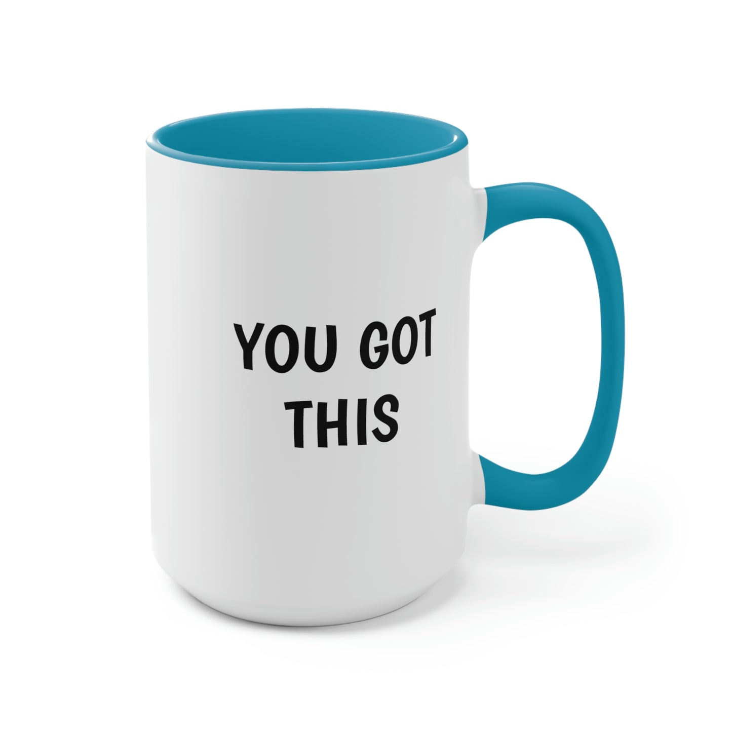 You Got This, Two-Tone Coffee Mugs, 15oz