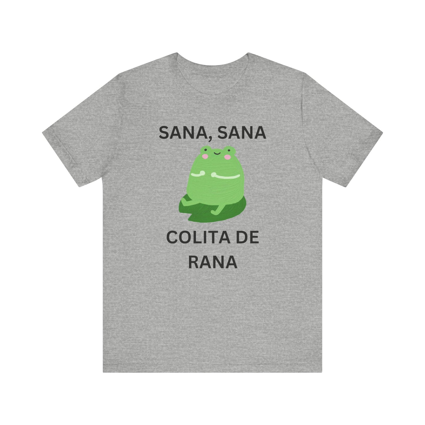 Sana Sana Colita De Rana Shirt | Funny Spanish Saying Graphic Tee
