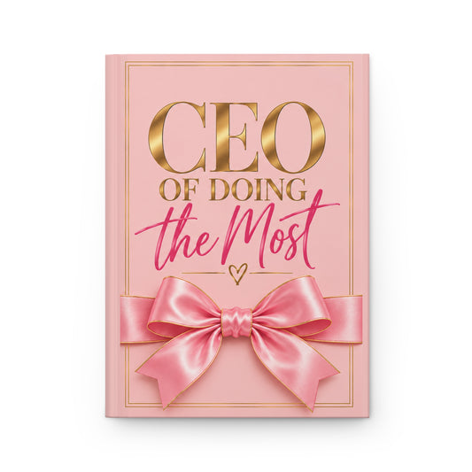 CEO of Doing the Most Hardcover Journal
