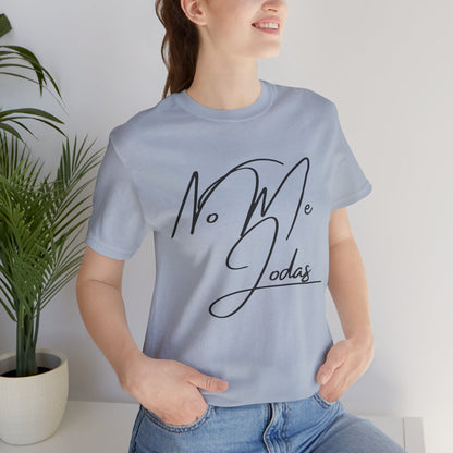 No Me Jodas, Shirt