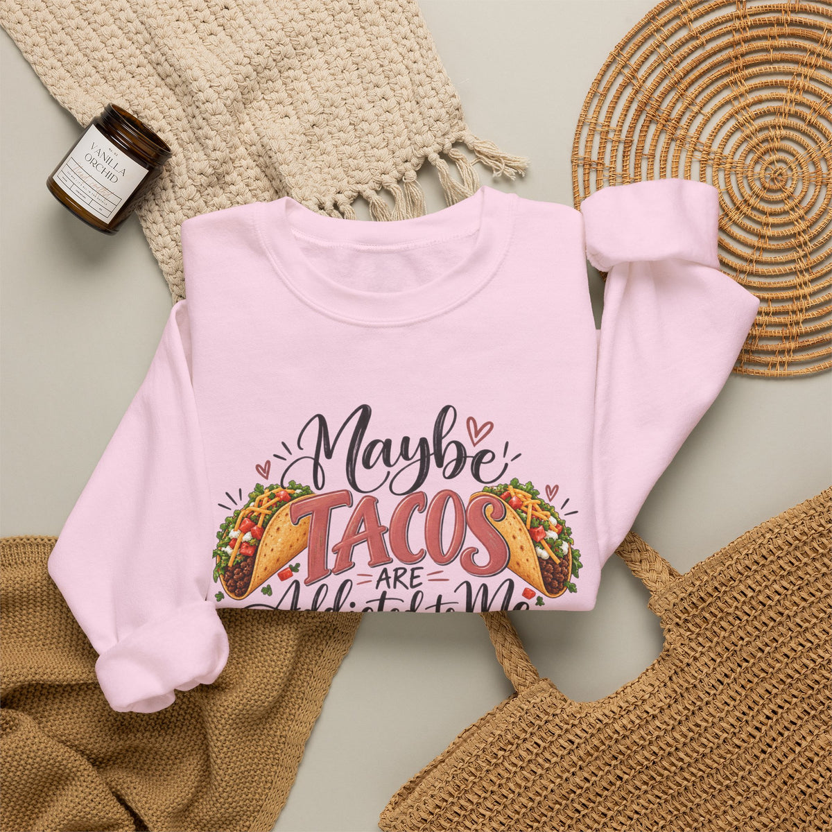Maybe Tacos Are Addicted to Me Funny Foodie Crewneck Sweatshirt