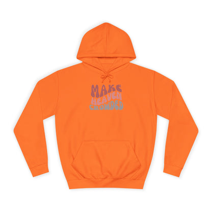 Make Heaven Crowded Hoodie