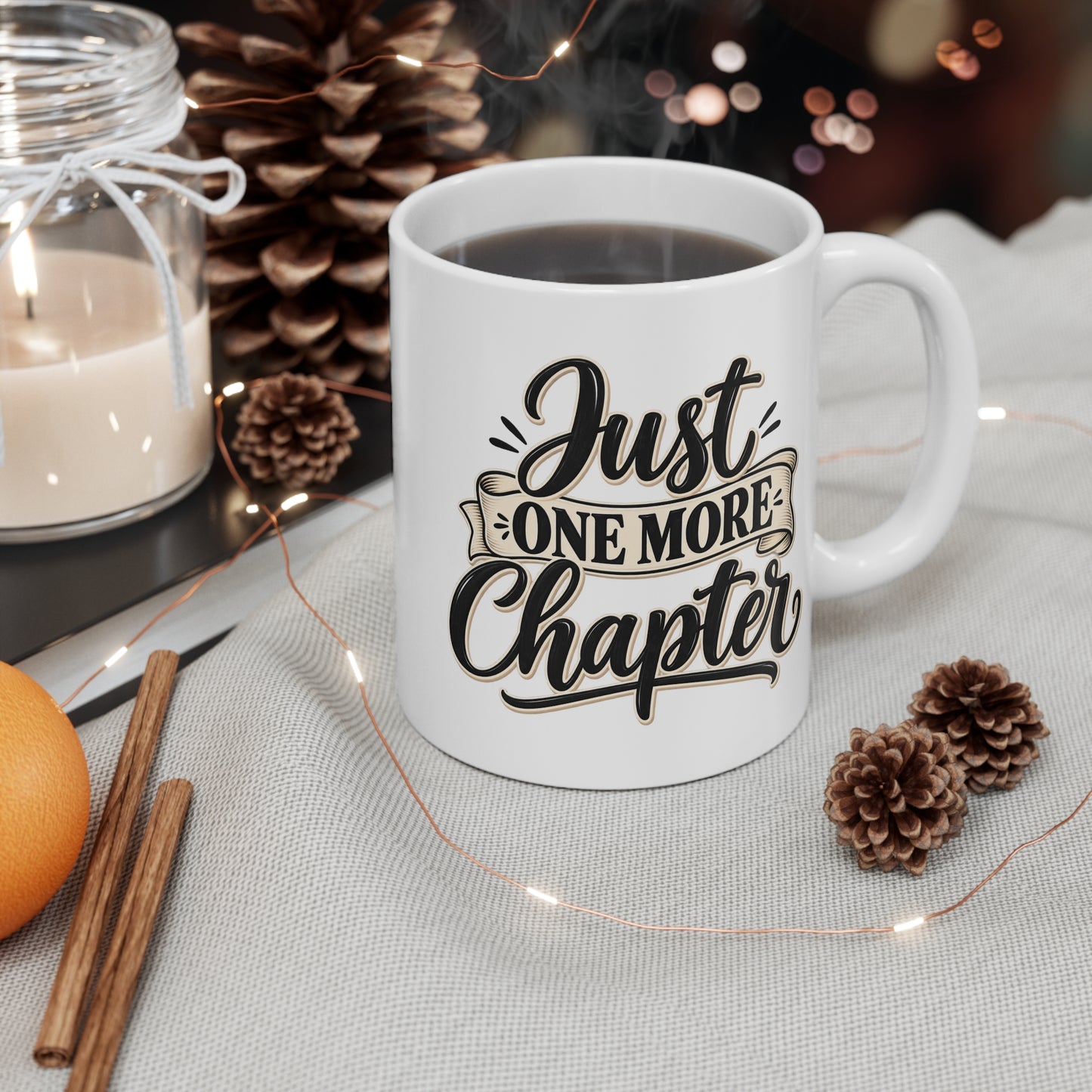 Just One More Chapter Mug — Book Lover Coffee Cup (11oz)