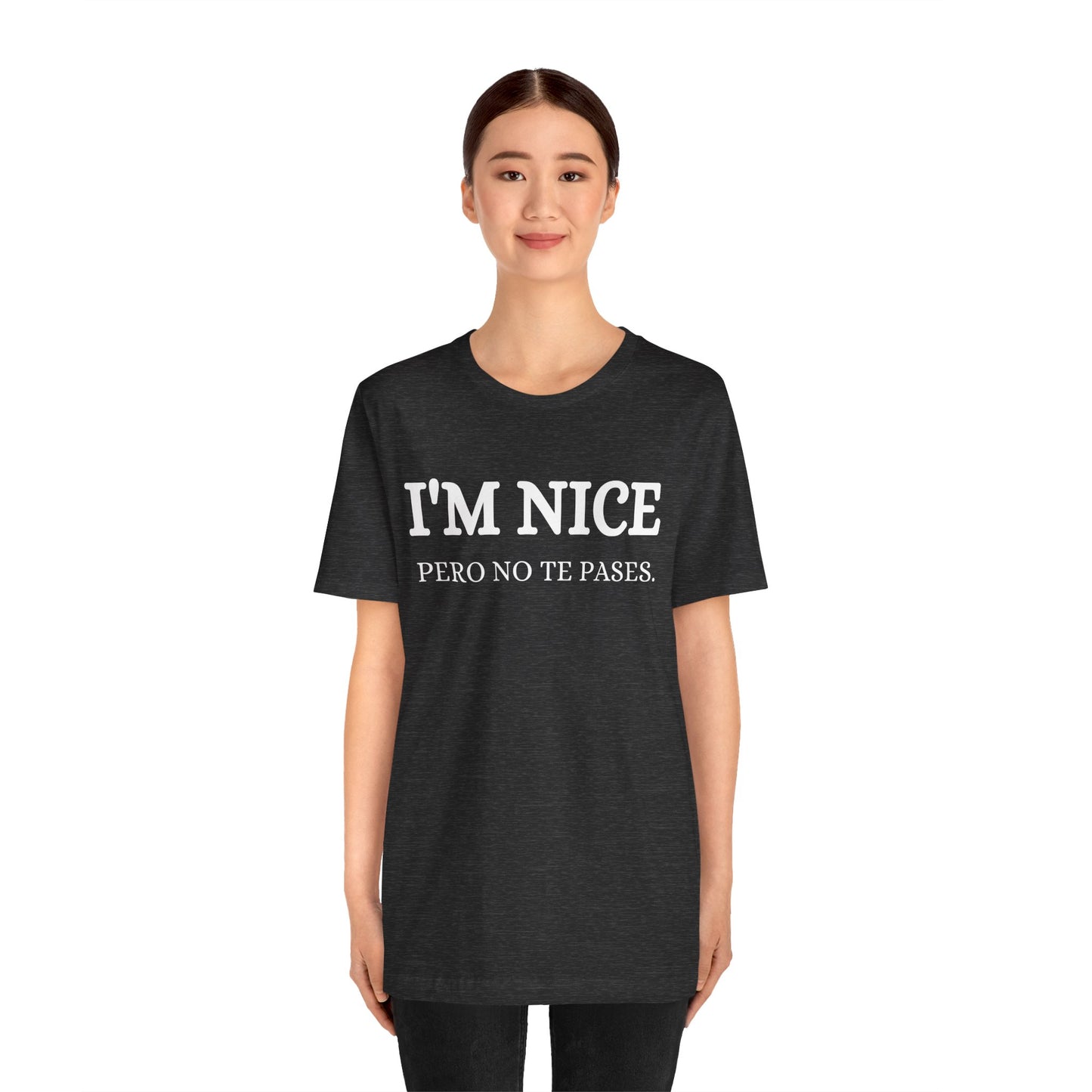 I'm Nice Pero, Shirt in White Font