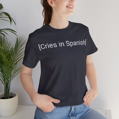 Cries In Spanish, Shirt