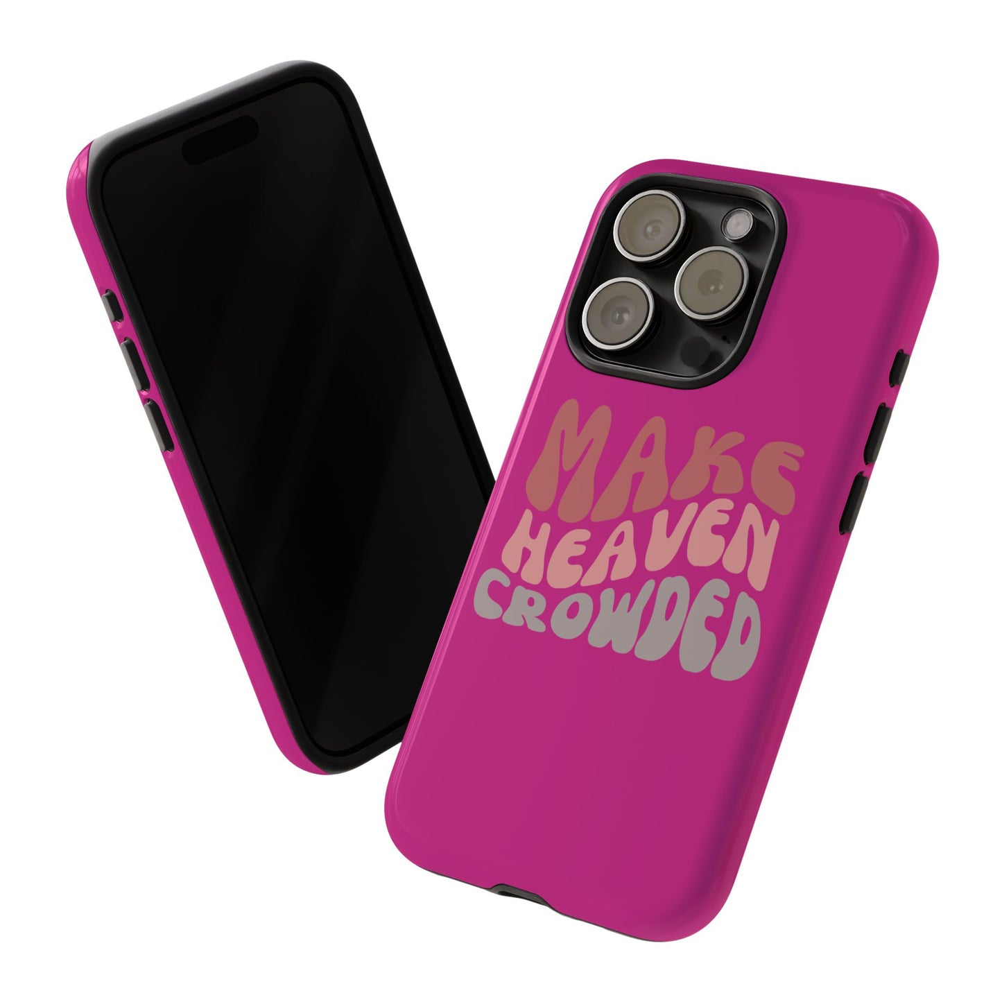 Make Heaven Crowded, Phone Cases