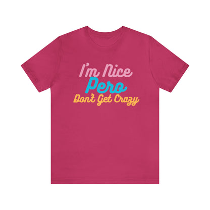 I'm Nice Pero Don't Get Crazy, Shirt