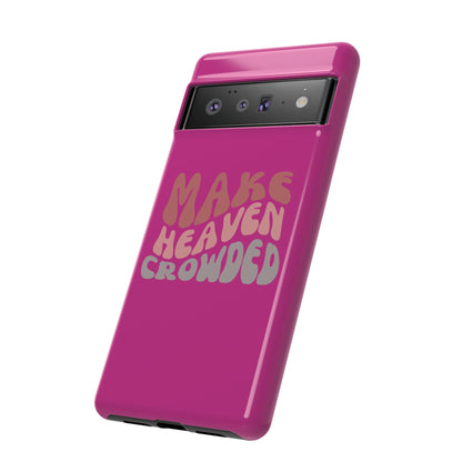 Make Heaven Crowded, Phone Cases