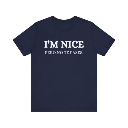 I'm Nice Pero, Shirt in White Font