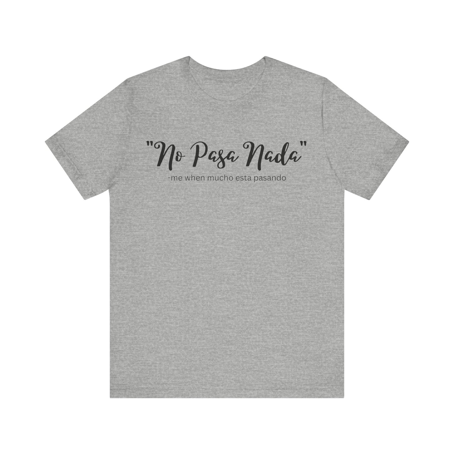 No Pasa Nada, Shirt