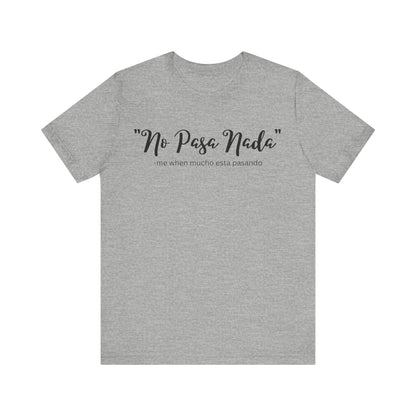 No Pasa Nada, Shirt
