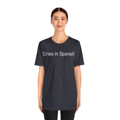 Cries In Spanish, Shirt