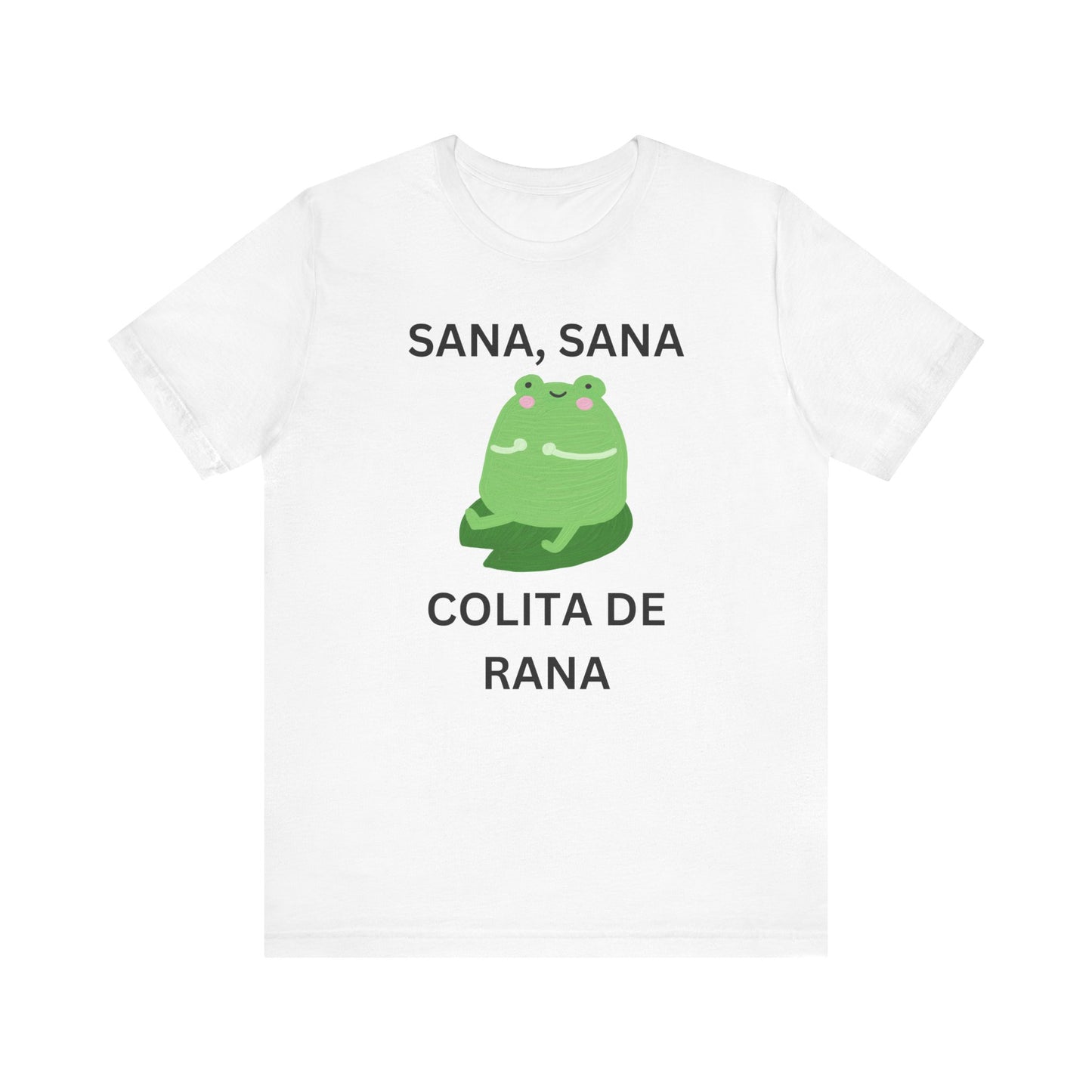 Sana Sana Colita De Rana Shirt | Funny Spanish Saying Graphic Tee
