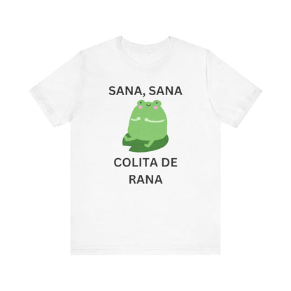 Sana Sana Colita De Rana Shirt | Funny Spanish Saying Graphic Tee