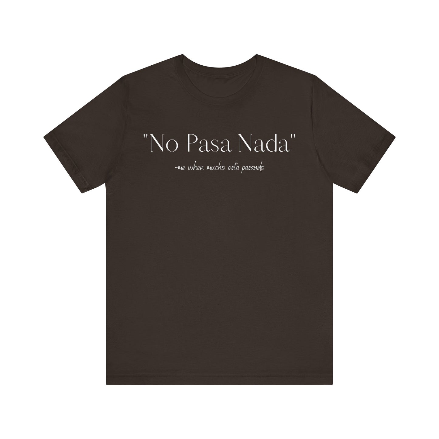 No Pasa Nada, Shirt