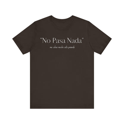 No Pasa Nada, Shirt