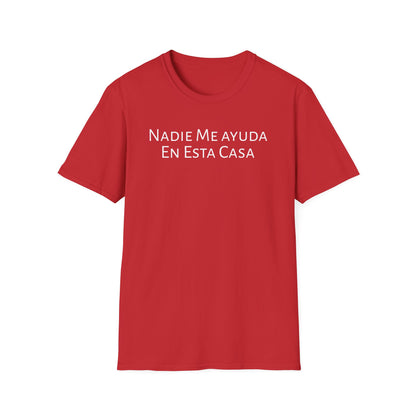 Nadie Me Ayuda En Esta Casa, Shirt
