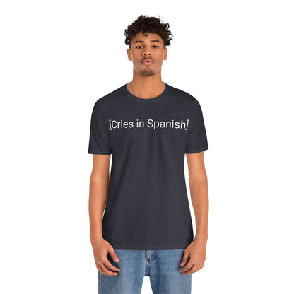 Cries In Spanish, Shirt