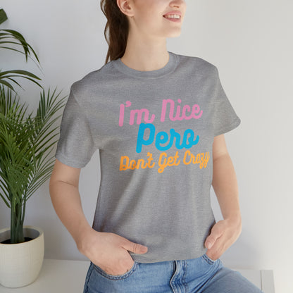 I'm Nice Pero Don't Get Crazy, Shirt