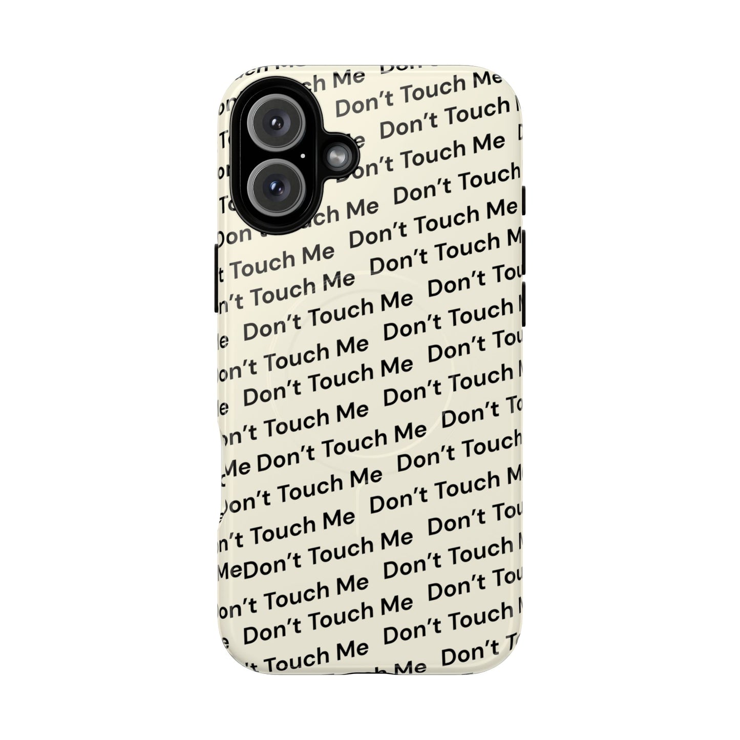 Don’t Touch Me MagSafe Phone Case