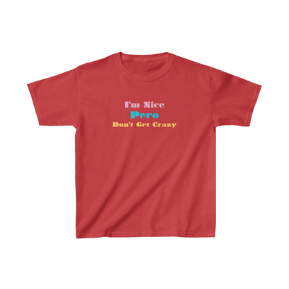 I'm Nice Pero Don't Get Crazy, Kids Shirt