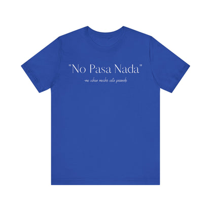 No Pasa Nada, Shirt