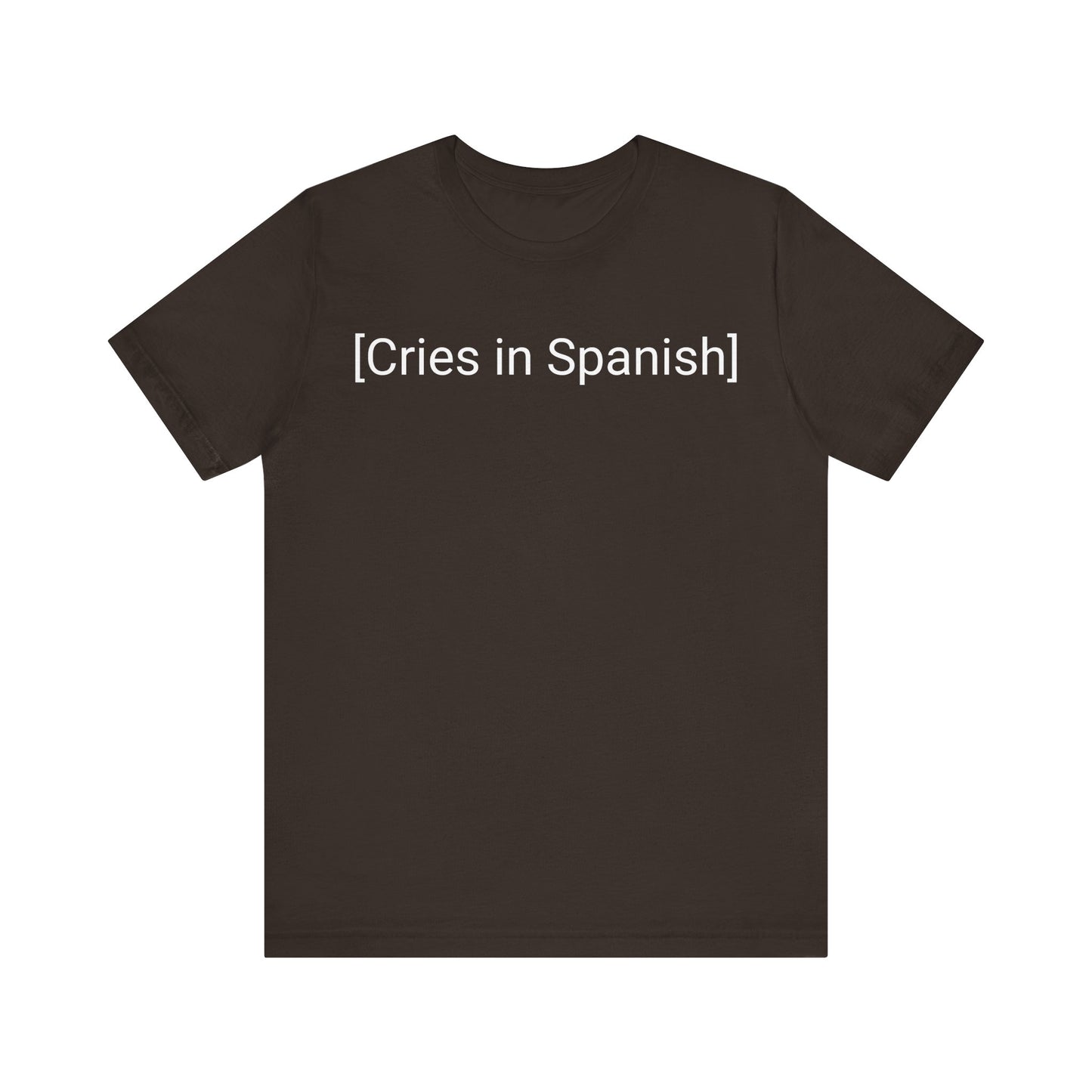 Cries In Spanish, Shirt