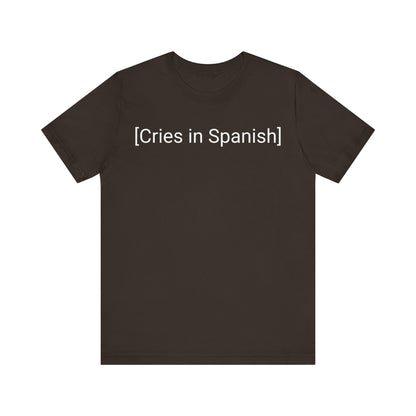 Cries In Spanish, Shirt