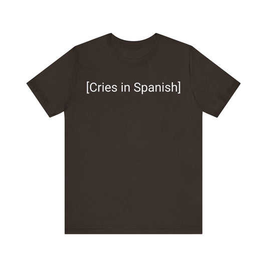 Cries In Spanish, Shirt