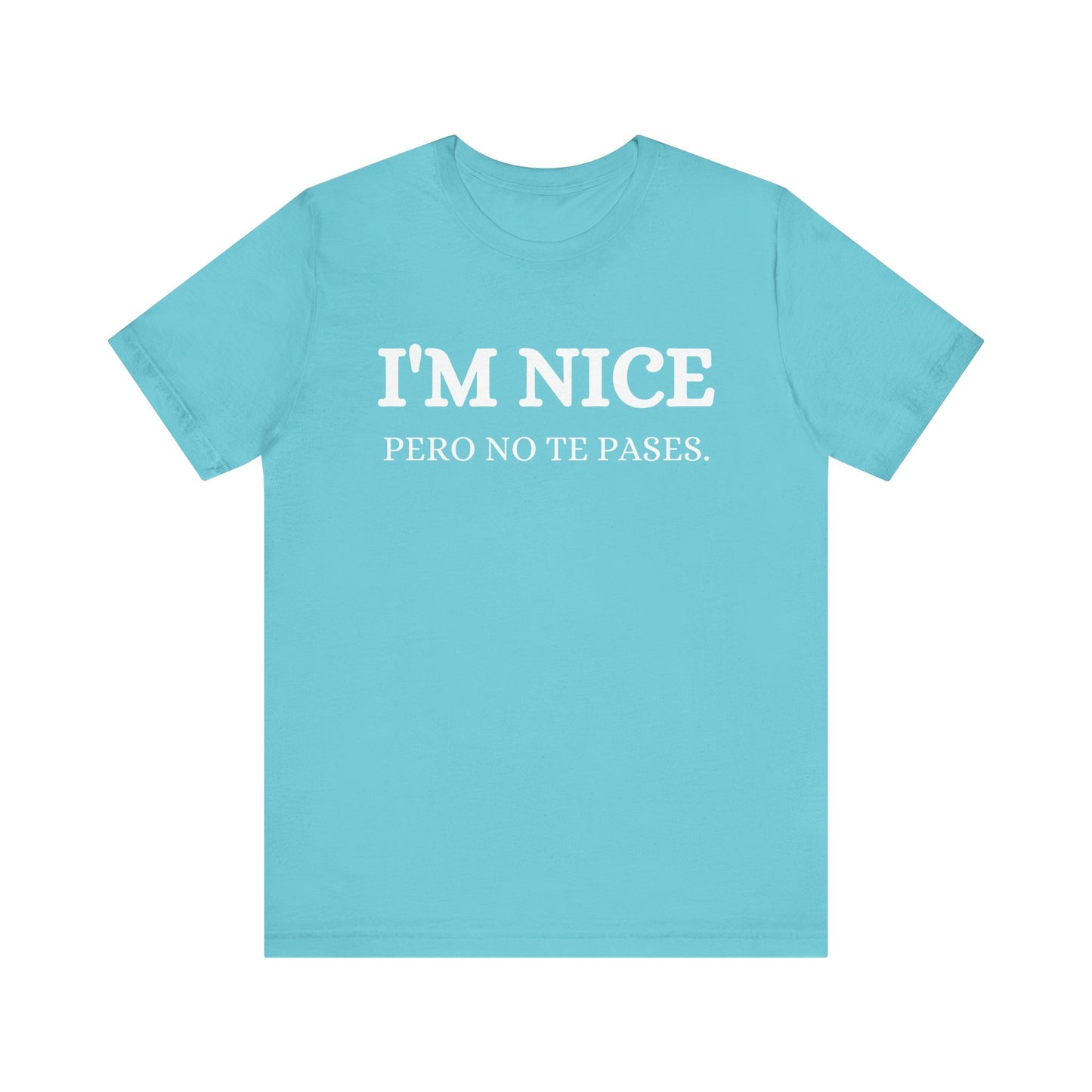 I'm Nice Pero, Shirt in White Font
