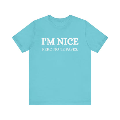 I'm Nice Pero, Shirt in White Font