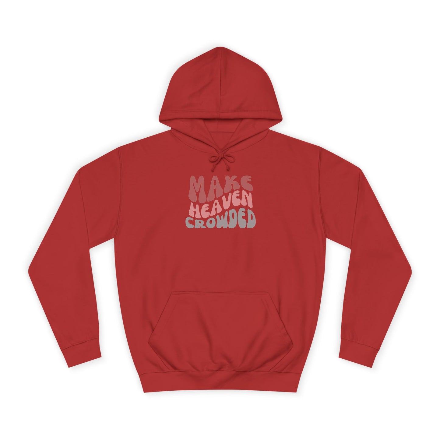 Make Heaven Crowded Hoodie
