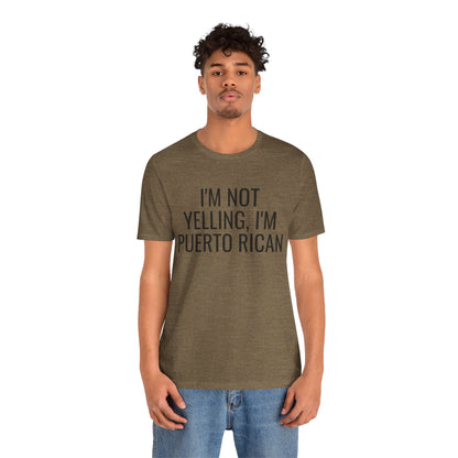 I’m Not Yelling I’m Puerto Rican Shirt | Funny Boricua Pride Graphic Tee
