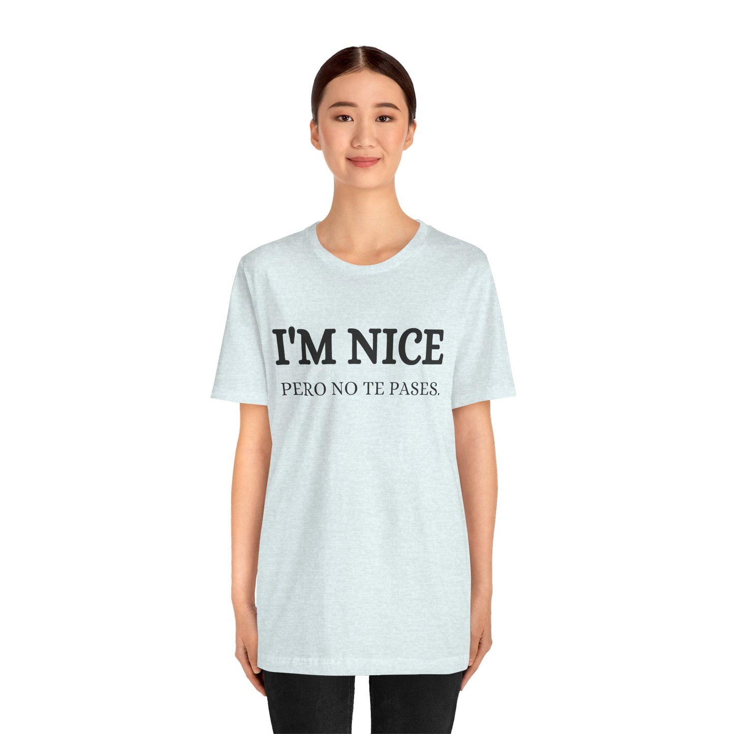 I'm Nice Pero, Shirt