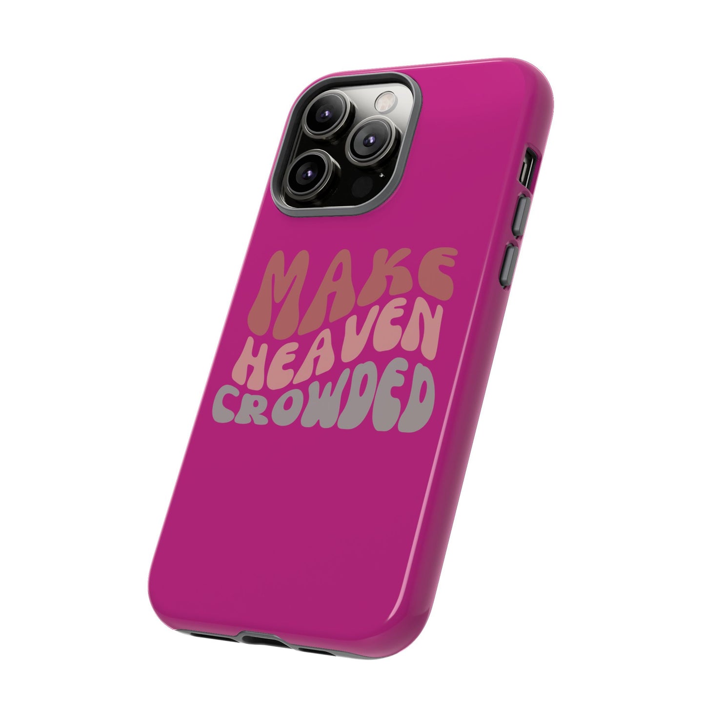 Make Heaven Crowded, Phone Cases