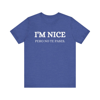 I'm Nice Pero, Shirt in White Font