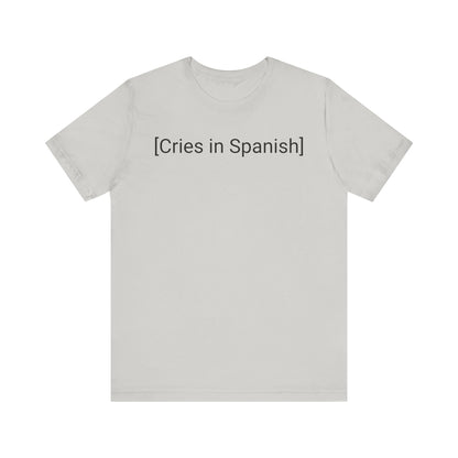 Cries in Spanish, Shirt