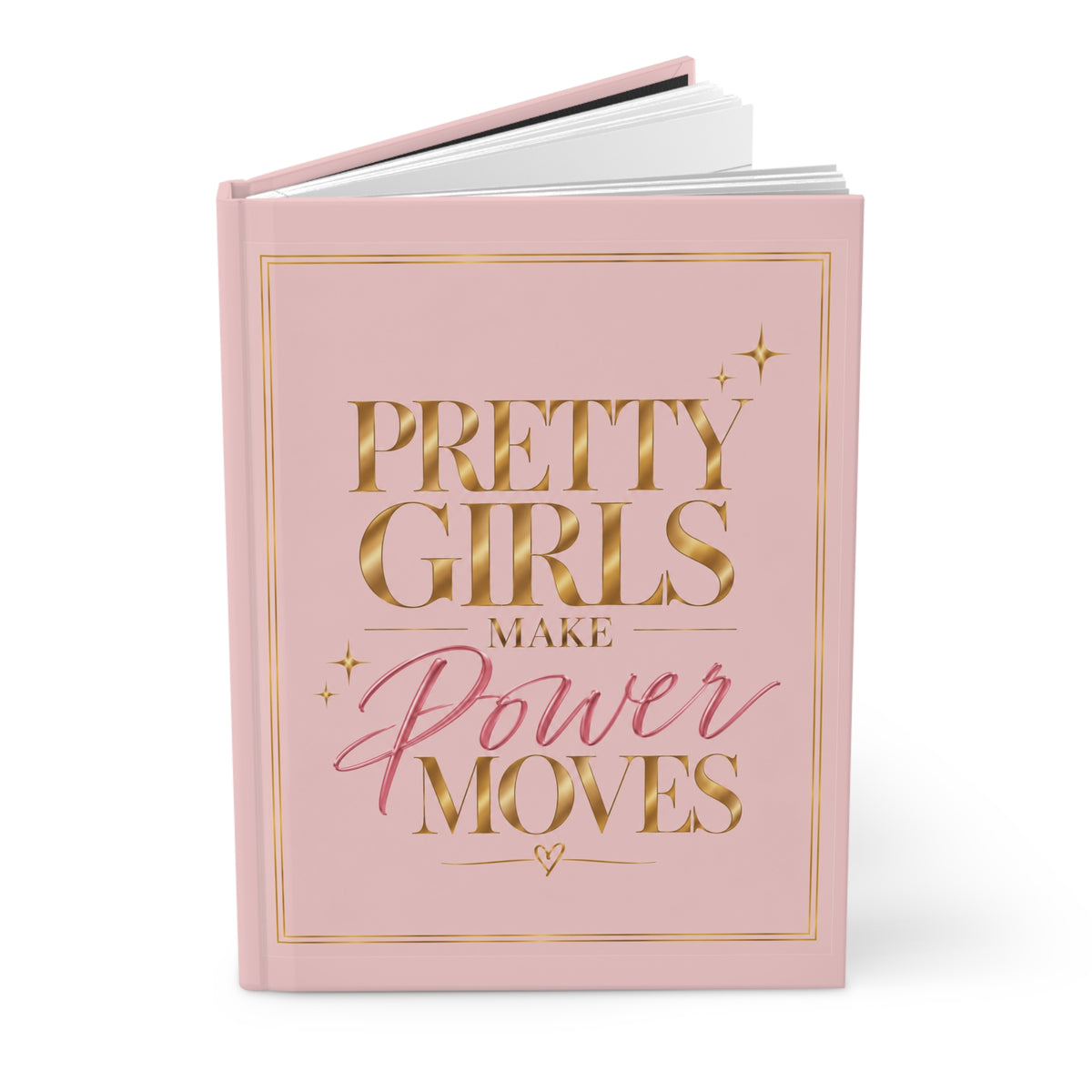 Pretty Girls Make Power Moves Hardcover Journal