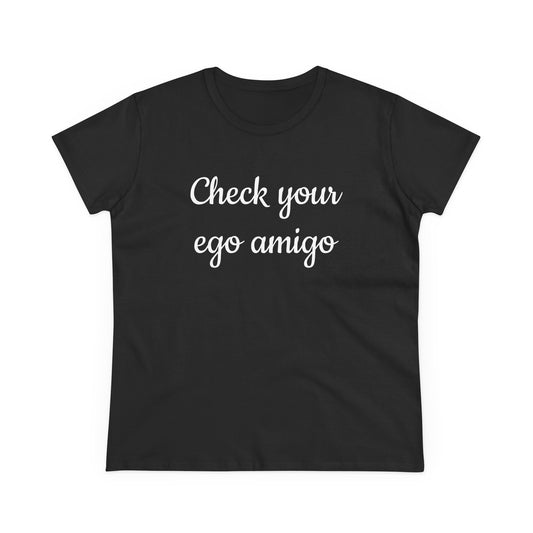 Check Your Ego Amigo, Shirt