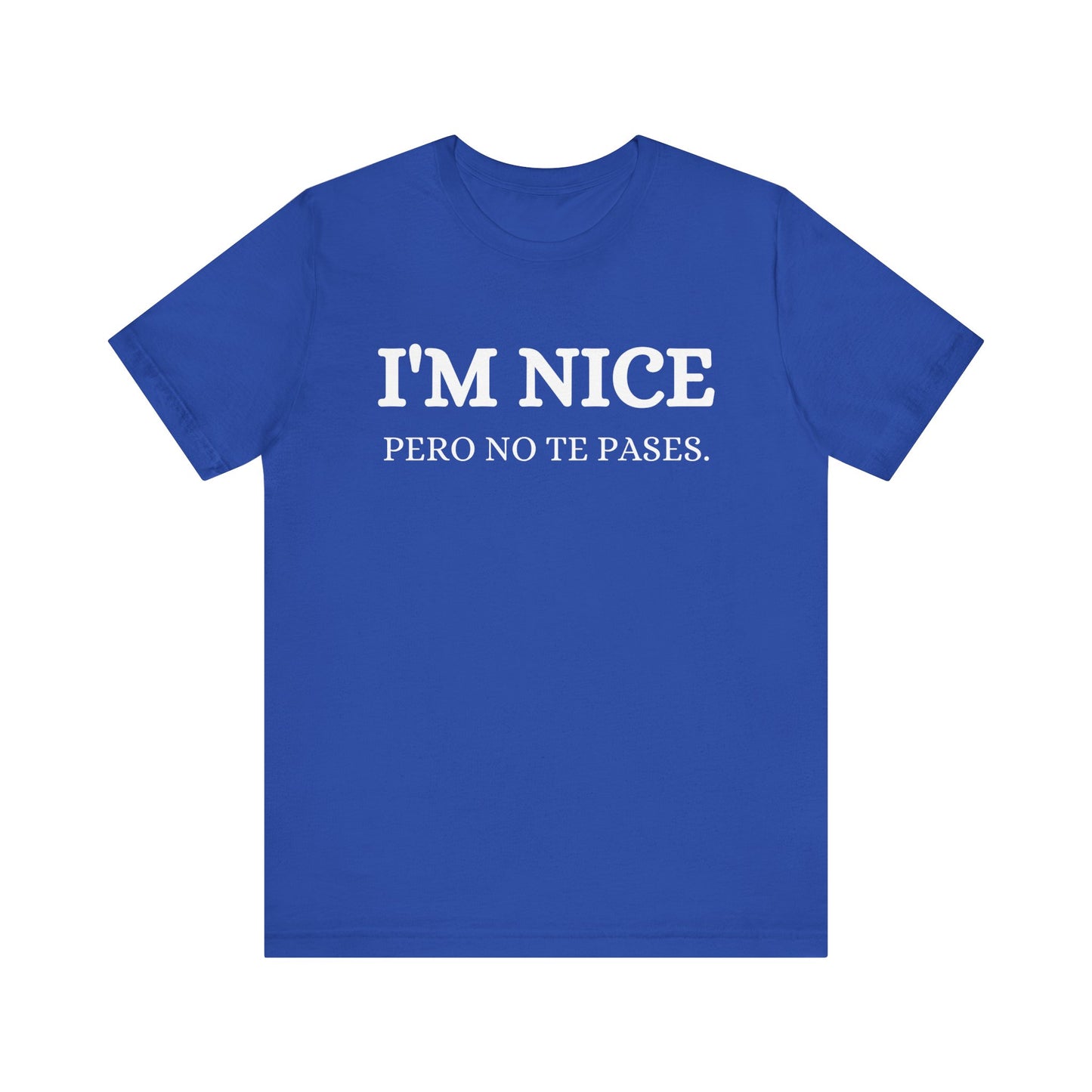 I'm Nice Pero, Shirt in White Font