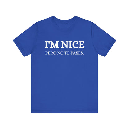 I'm Nice Pero, Shirt in White Font