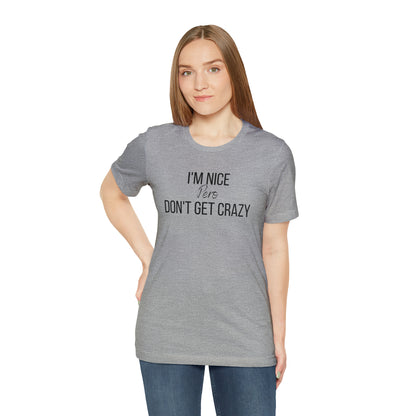 I'm Nice Pero Don't Get Crazy, Shirt