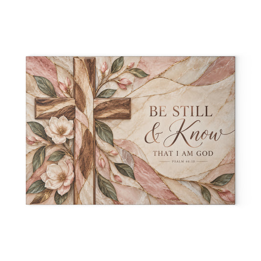 Be Still & Know Glass Cutting Board — Floral Cross Decorative Kitchen Board (Psalm 46:10)